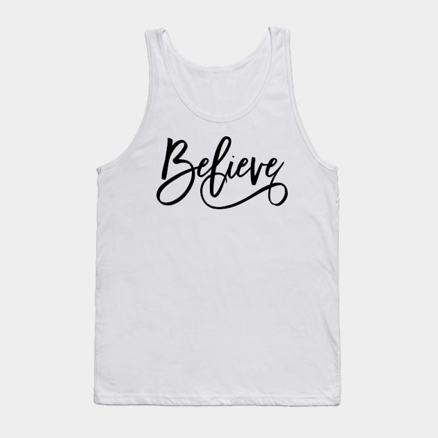 Believe modern calligraphy Tank Top by TheBlackCatprints